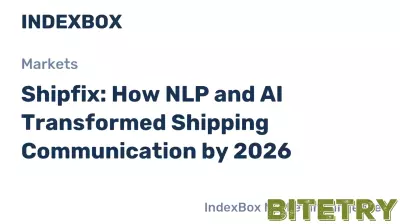 Shipfix: How NLP and AI Transformed Shipping Communication by 2026